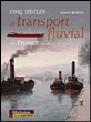 Cinq siècles de transport fluvial en France