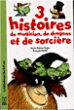 3 histoires de magicien de dragons et de sorcière