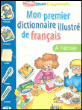 Mon premier dictionnaire illustré de français à l'école - broché ...