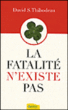 La fatalité n'existe pas