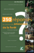 250 réponses aux questions des amoureux de la forêt