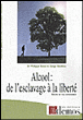 Alcool, de l'esclavage à la liberté