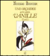 Une Orchidee Qu'On Appela Vanille