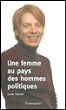 Une femme au pays des hommes politiques