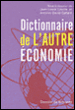 Dictionnaire de l'autre économie