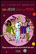 Des jeux pour les yeux