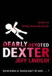 Dearly devoted Dexter