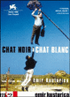 Chat Noir, Chat Blanc