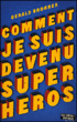 Comment je suis devenu super héros