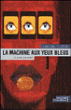 La Machine aux yeux bleus