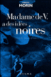 Madame de v.a des idees noires