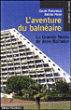 L'aventure du balneaire - la grande motte