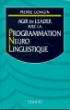 Agir en leader avec la Programmation Neuro Linguistique