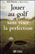 Jouer au golf sans viser la perfection