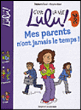 Lulu doc t03 mes parents n ont jamais le tps