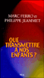 Que transmettre à nos enfants ?