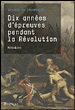 Dix années d'épreuves pendant la Révolution