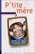 Couverture : P'tite mère