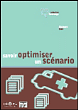Savoir optimiser un scénario