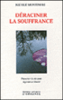 Déraciner la souffrance