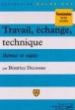Travail, échange, technique