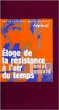 Eloge de la résistance à l'air du temps