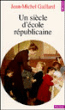 Un siècle d'école républicaine