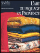 L'art du piquage en Provence
