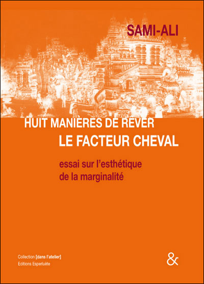 Huit manières de rêver le facteur cheval