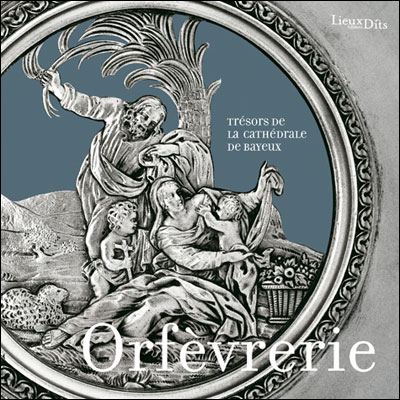 Orfèvrerie le trésor de Bayeux