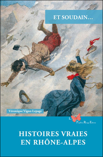 Histoires vraies en Rhône-Alpes