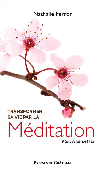 Transformer sa vie par la méditation