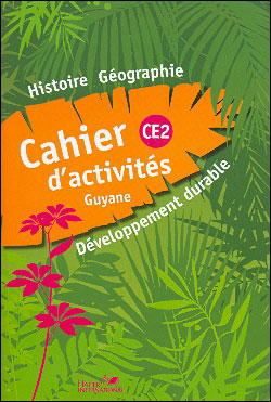 Cahier histoire geographie ce2 guyane livret d'activites