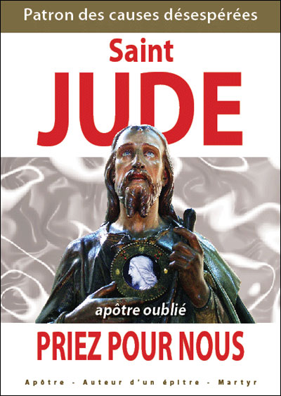 Saint Jude, patron des causes désespérées, priez pour nous
