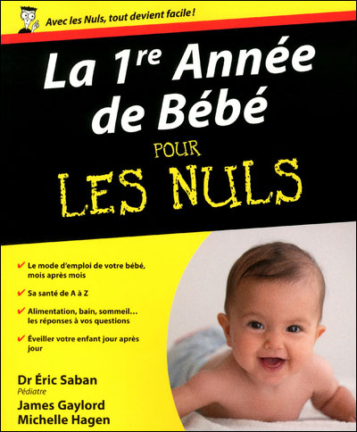 Pour Les Nuls La 1ere Annee De Bebe Pour Les Nuls James Gaylord Michelle Hagen Broche Achat Livre Fnac