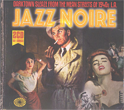 Jazz noire/darktown sleaze from the mean streets of 1940s