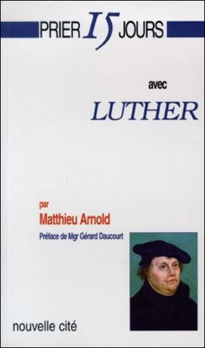 Prier 15 jours avec Luther