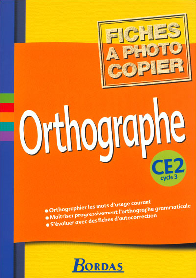 Orthographe Ce2 Cycle 3 Fiches A Photocopier