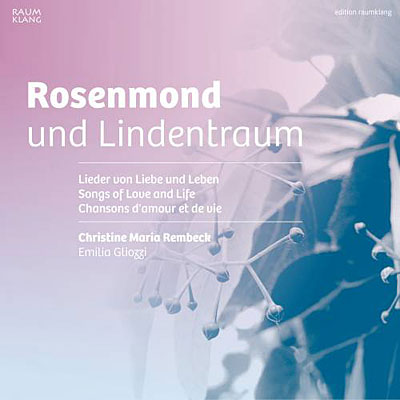 Rosenmond und Lindentraum. Chansons d’amour et de vie