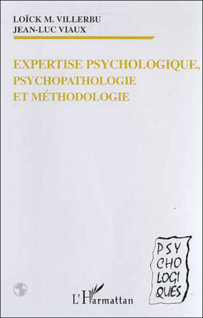 Expertise psychologique psychopathologie et methodologie