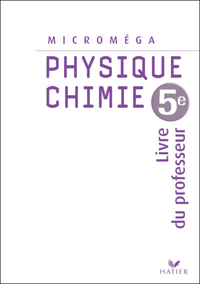 Micromega Physique-Chimie 5e - Livre Du Professeur, Ed. 2006