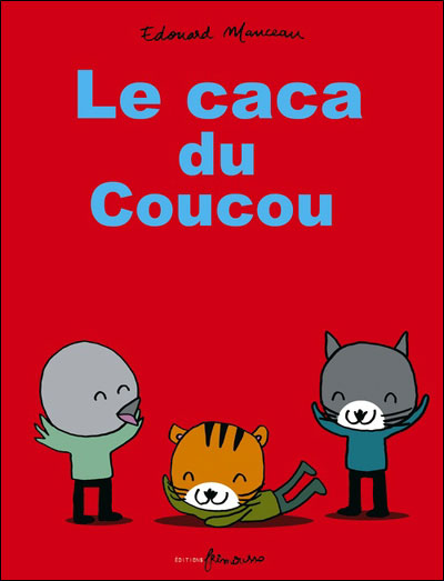 Le Caca Du Coucou Broche Edouard Manceau Achat Livre Fnac Le Caca Du Coucou Broche Edouard Manceau Achat Livre Fnac