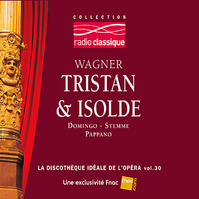 Tristan et Isolde - Extraits - Radio Classique - Exclusivité Fnac