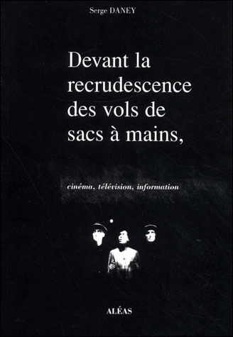 Devant la recrudescence des vols de sacs a main broche Serge Daney Achat Livre fnac