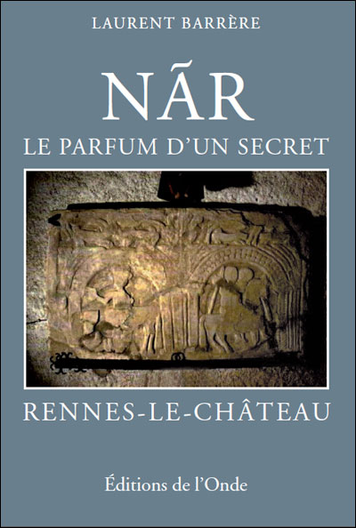 Nar : le parfum d'un secret : Rennes-le-Château