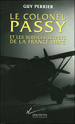 Le colonel Passy et les services secrets en France libre
