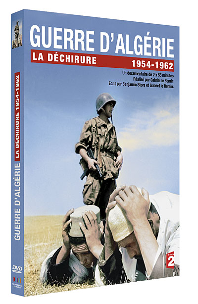 La dechirure guerre d'algerie  1954-1962