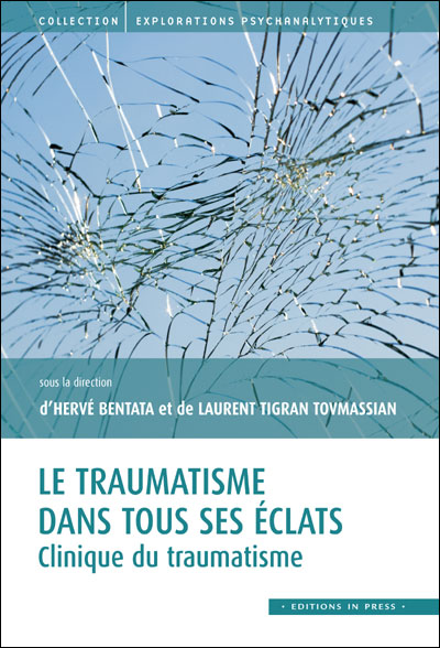 Le traumatisme dans tous ses éclats : clinique du traumatisme