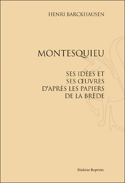 Montesquieu : ses idées et ses oeuvres
