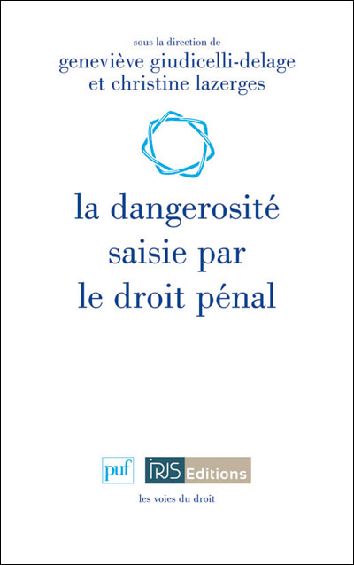 La dangerosité saisie par le droit pénal